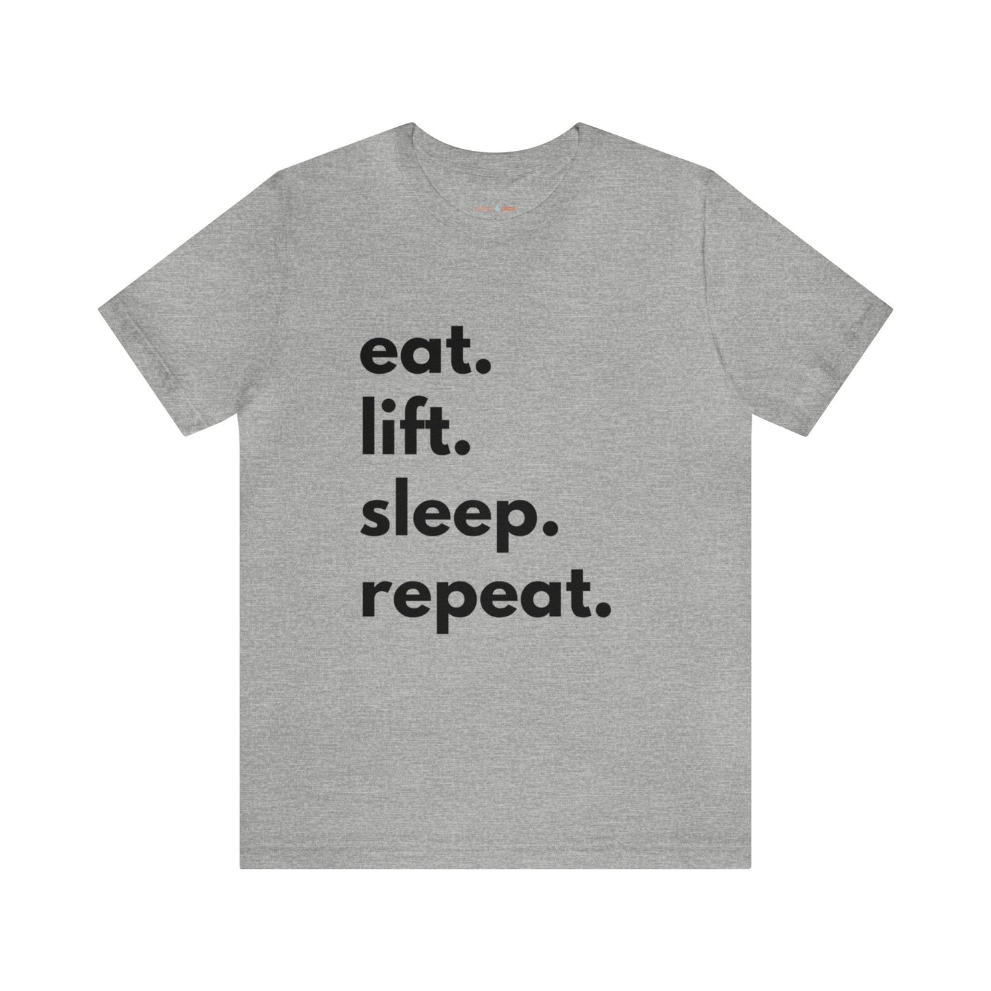 Eat Lift Sleep Repeat - Unisex Jersey Short Sleeve Tee