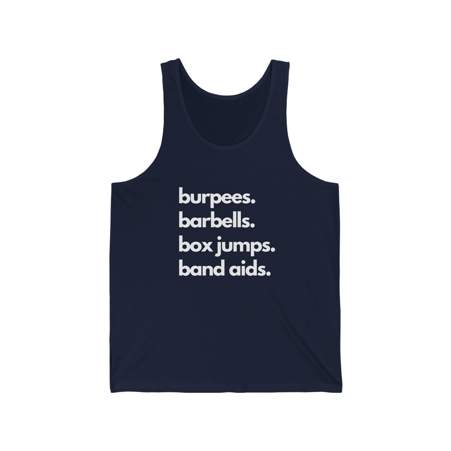 Burpees Barbells Box Jumps Bandaids - Unisex Jersey Tank