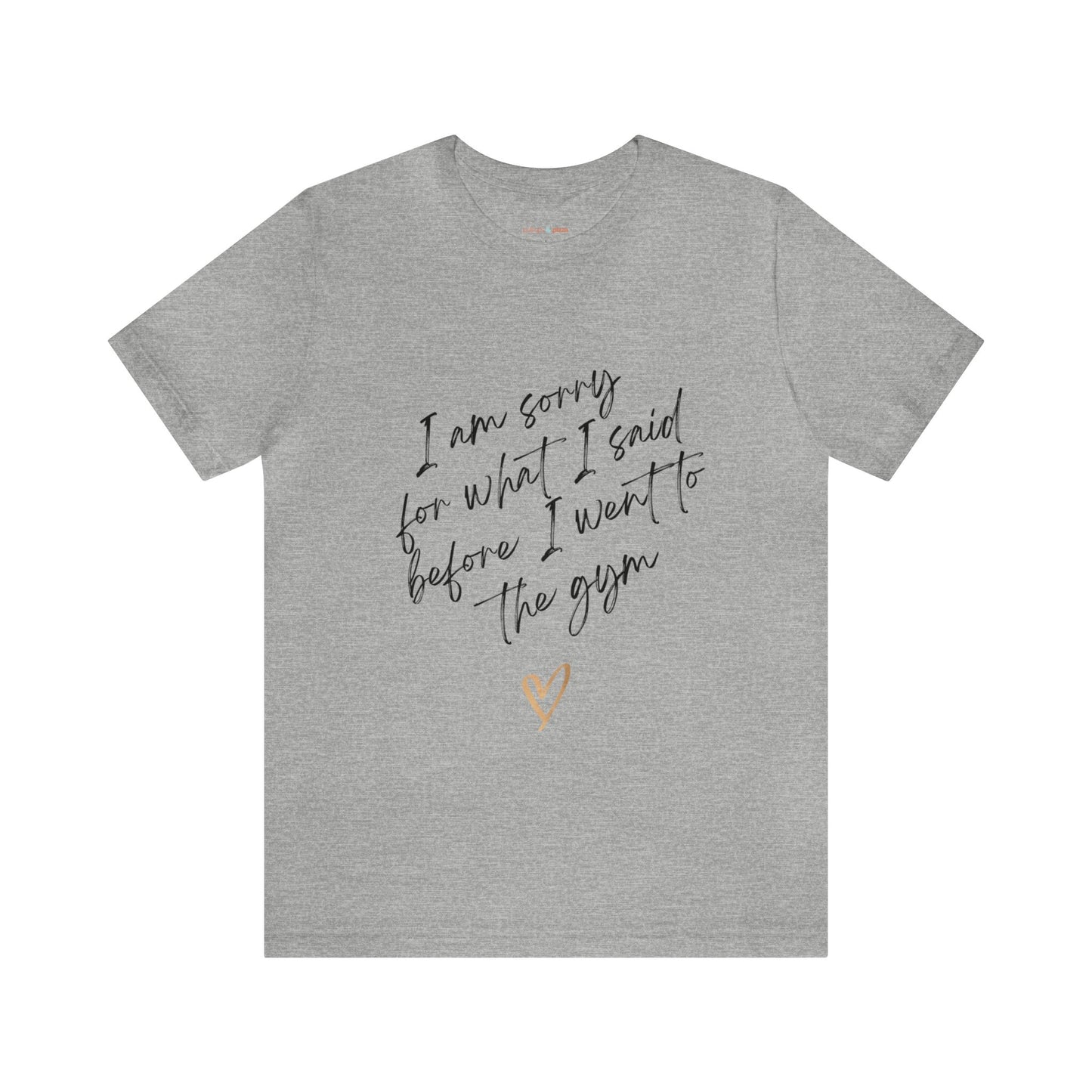 I'm sorry for what I said...Unisex Short Sleeve Tee