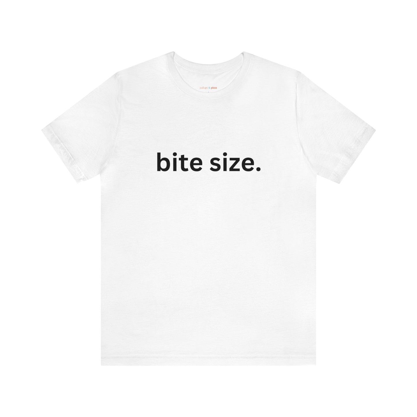 Empowered Tee - I am Bite Size!