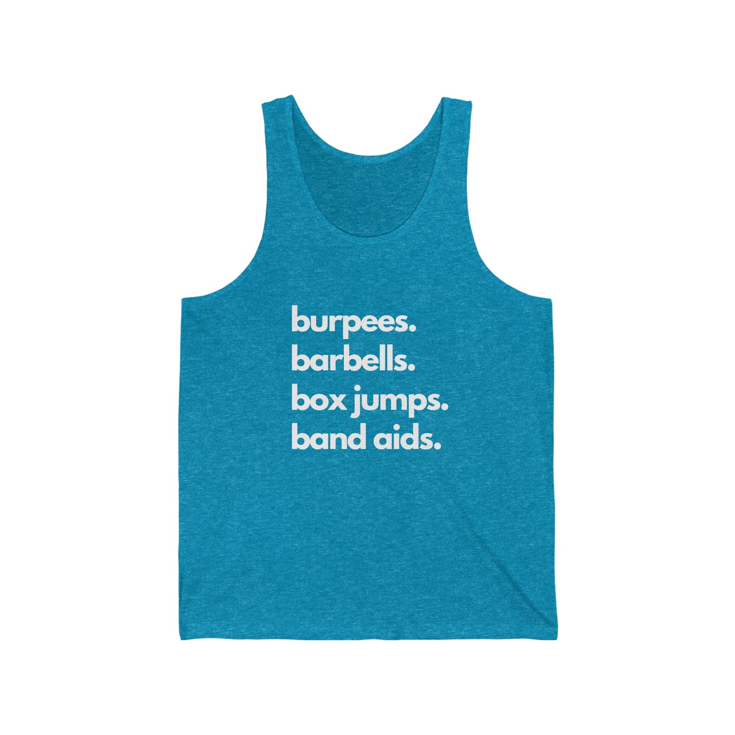 Burpees Barbells Box Jumps Bandaids - Unisex Jersey Tank