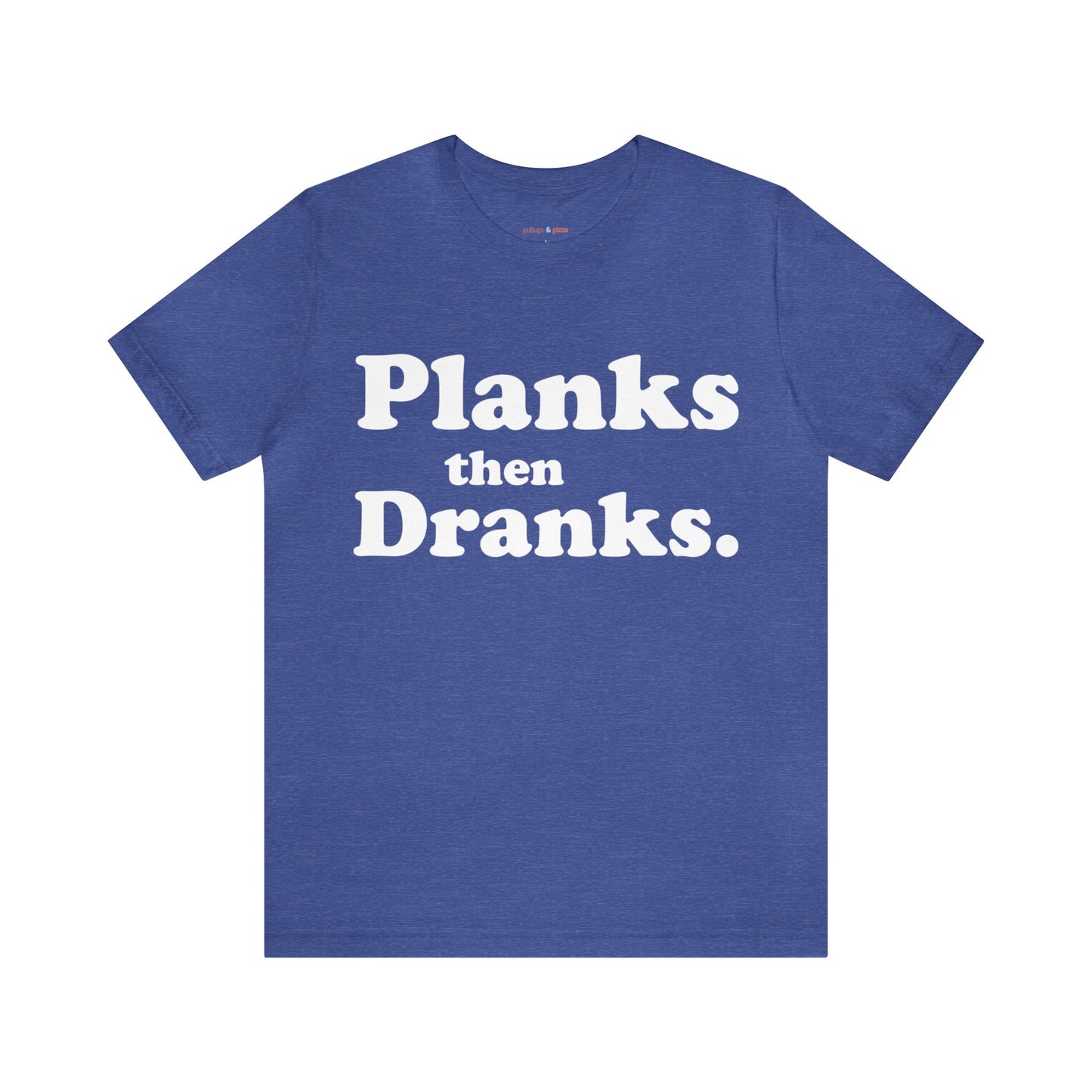 Planks then Dranks - Unisex Short Sleeve Tee