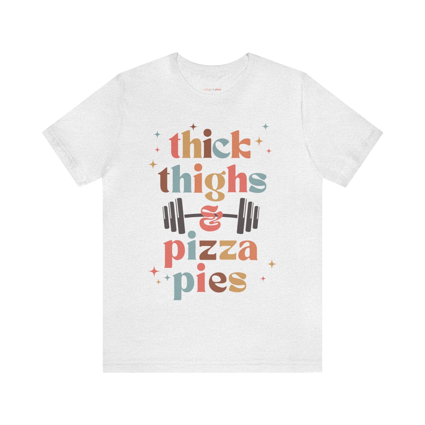 Thick Thighs & Pizza Pies - Unisex Jersey Tee