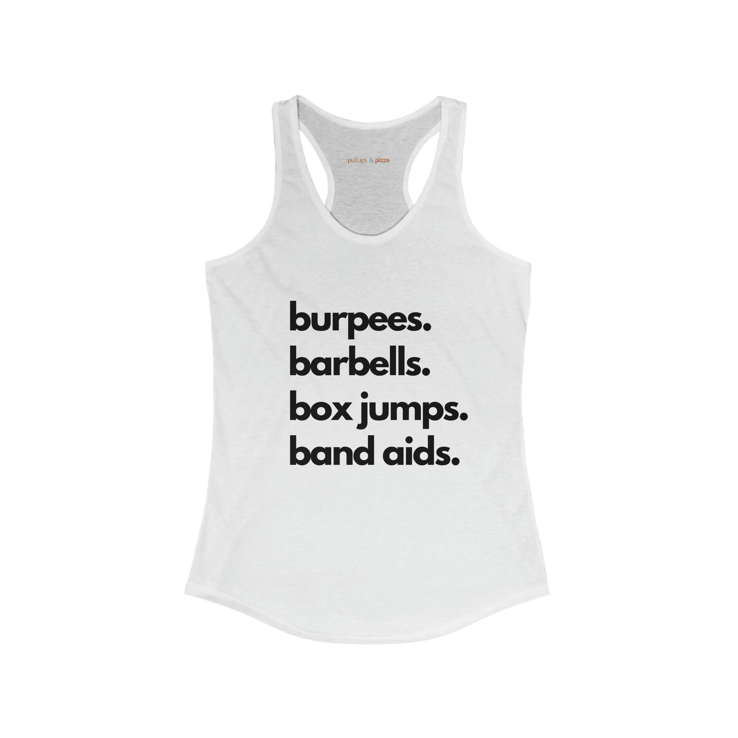 Burpees Barbells Box Jumps Bandaids - Women's Racerback Tank