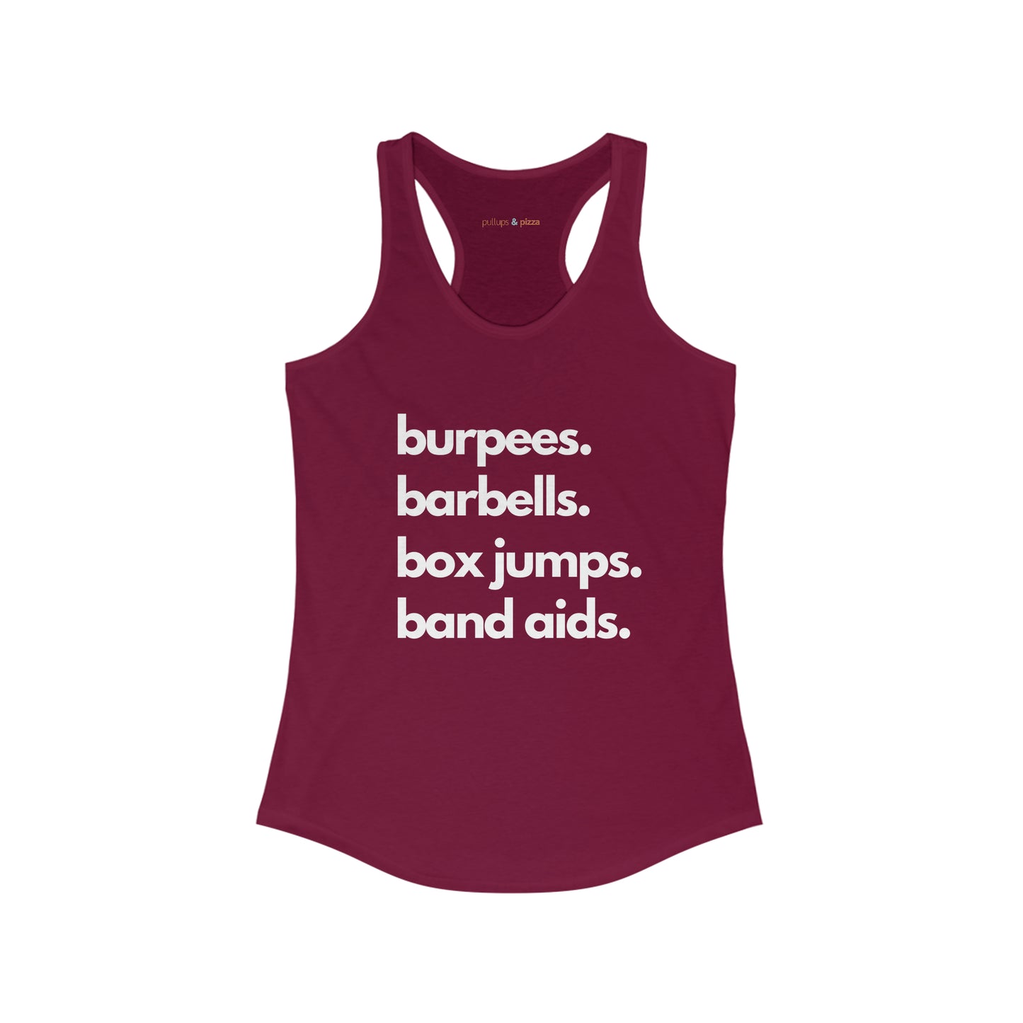 Burpees Barbells Box Jumps Bandaids - Women's Racerback Tank