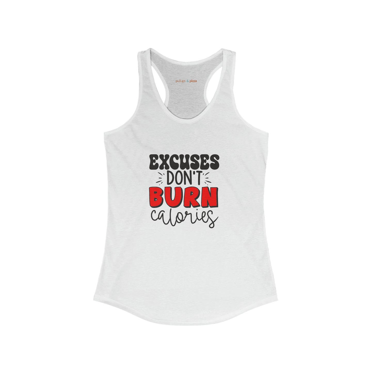 Excuses Don't Burn Calories - Women's Racerback Tank