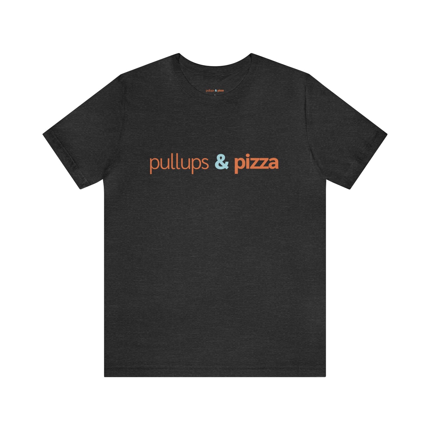 pullups & pizza - Unisex Jersey Short Sleeve Tee