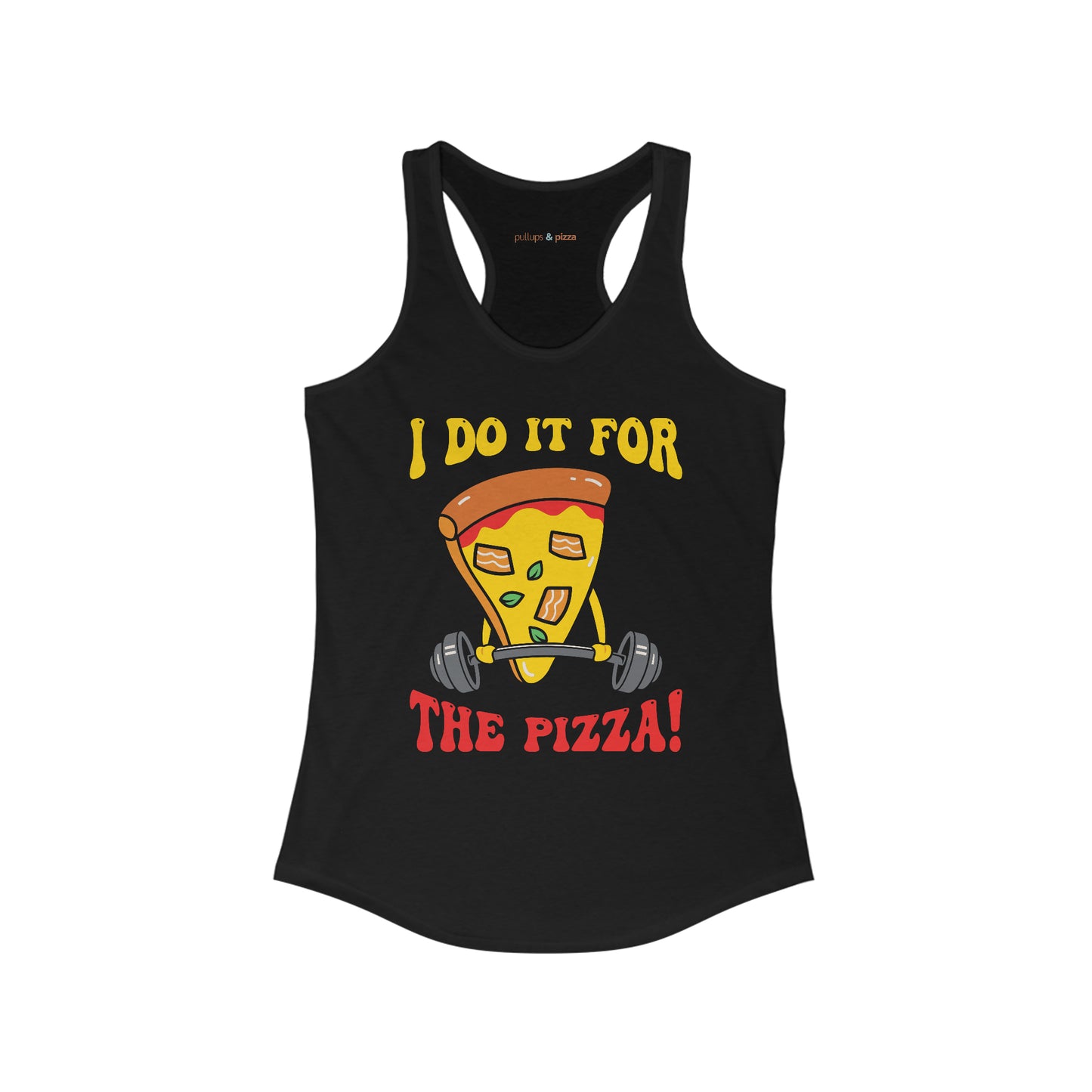 I do it of the Pizza - Women's Racerback Tank