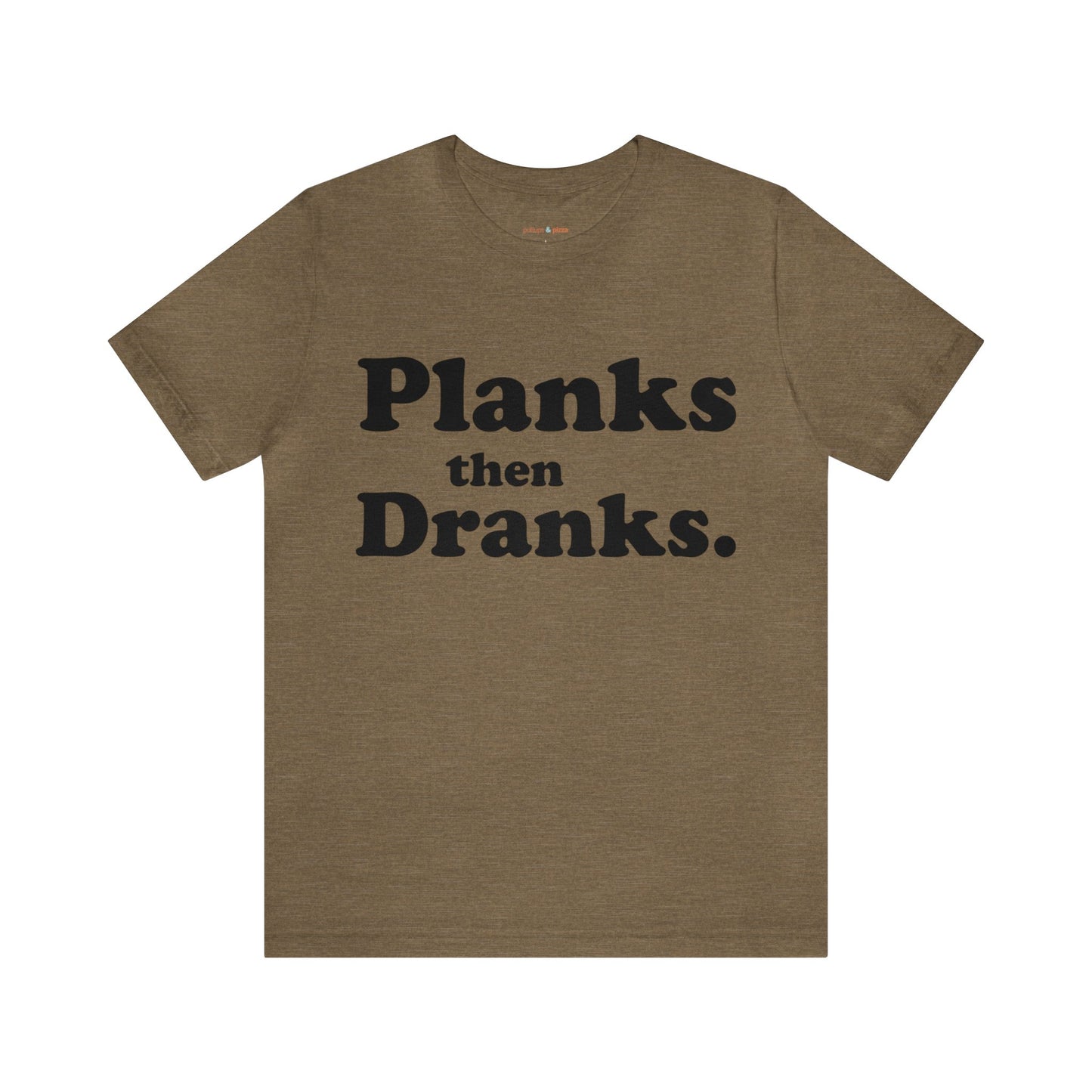 Planks then Dranks - Unisex Short Sleeve Tee