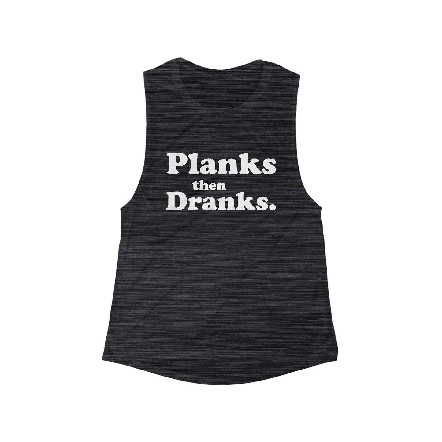 Planks then Dranks - Women's Flowy Scoop Muscle Tank