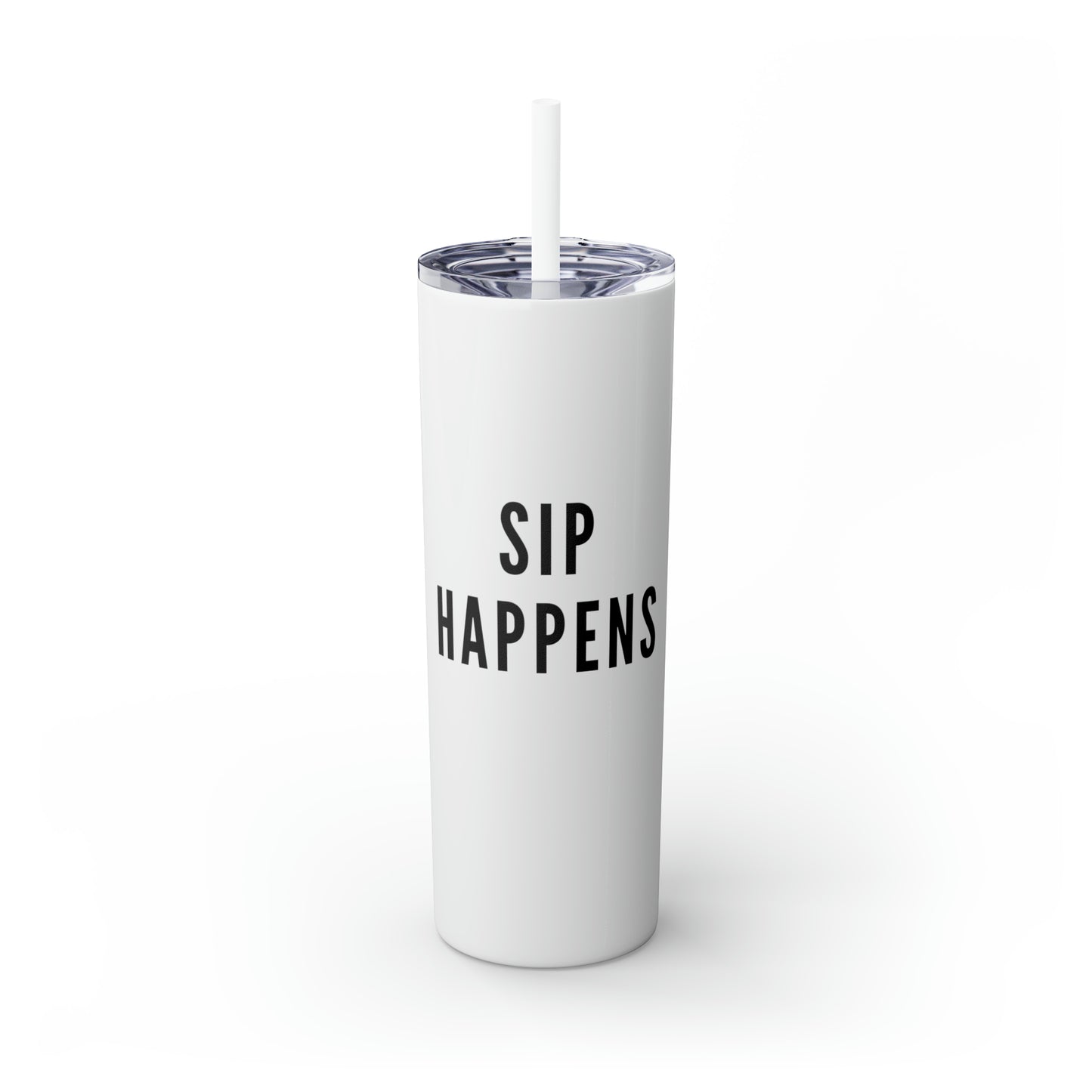 Sip Happens - Skinny Tumbler with Straw, 20oz