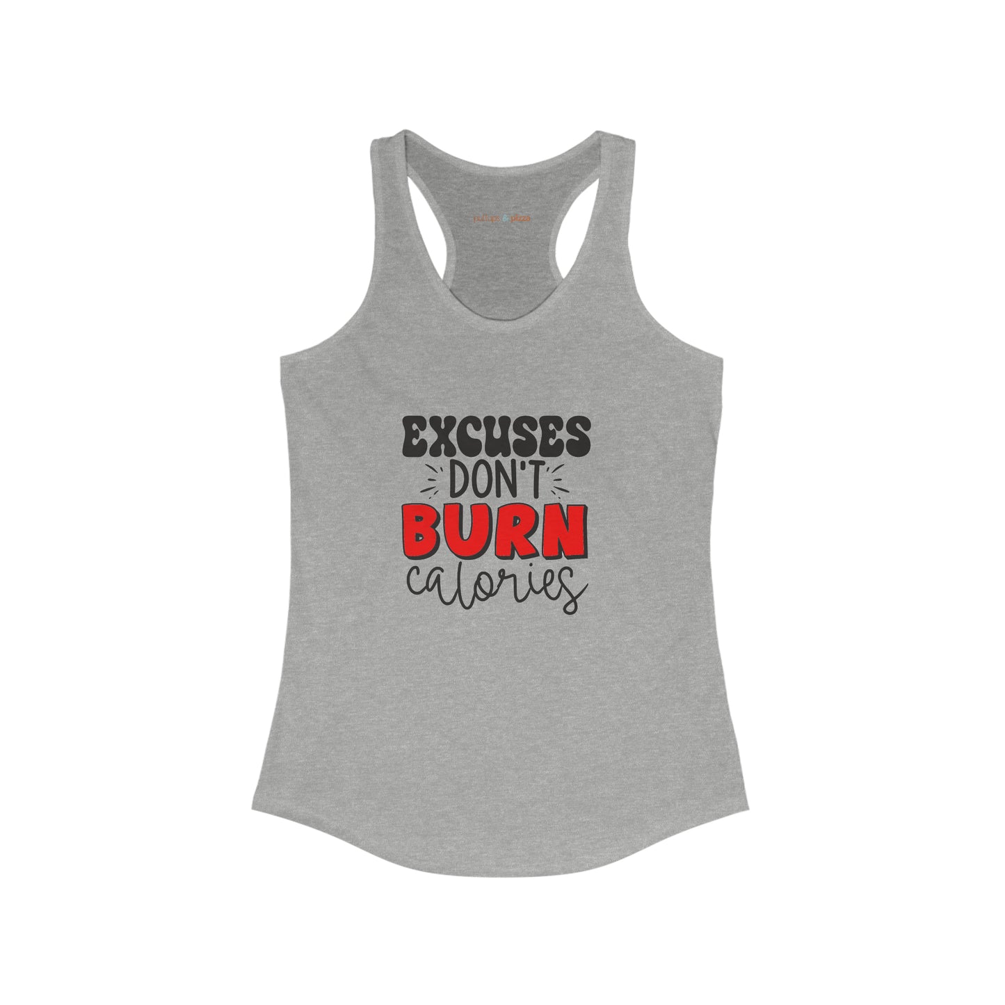 Excuses Don't Burn Calories - Women's Racerback Tank