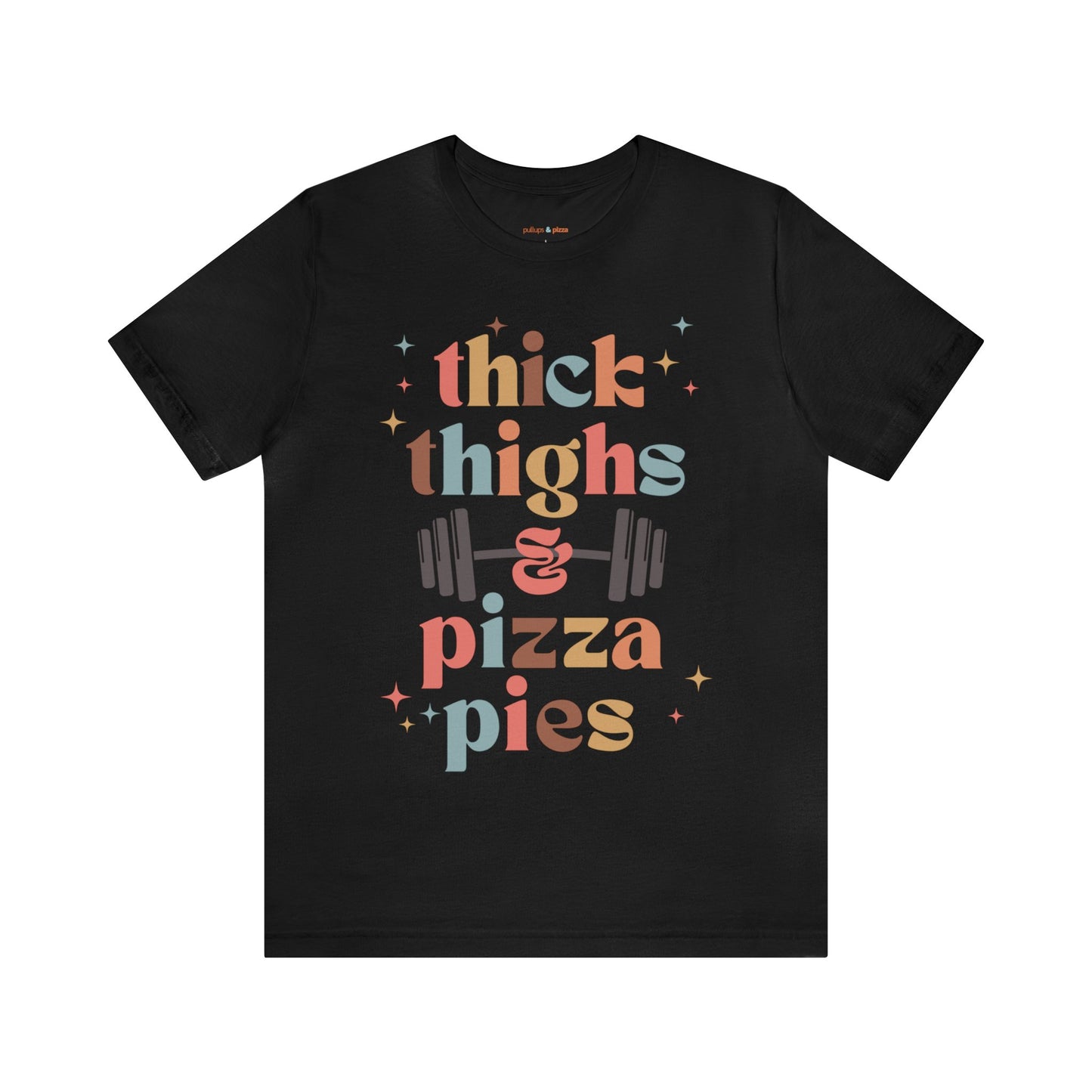 Thick Thighs & Pizza Pies - Unisex Jersey Tee