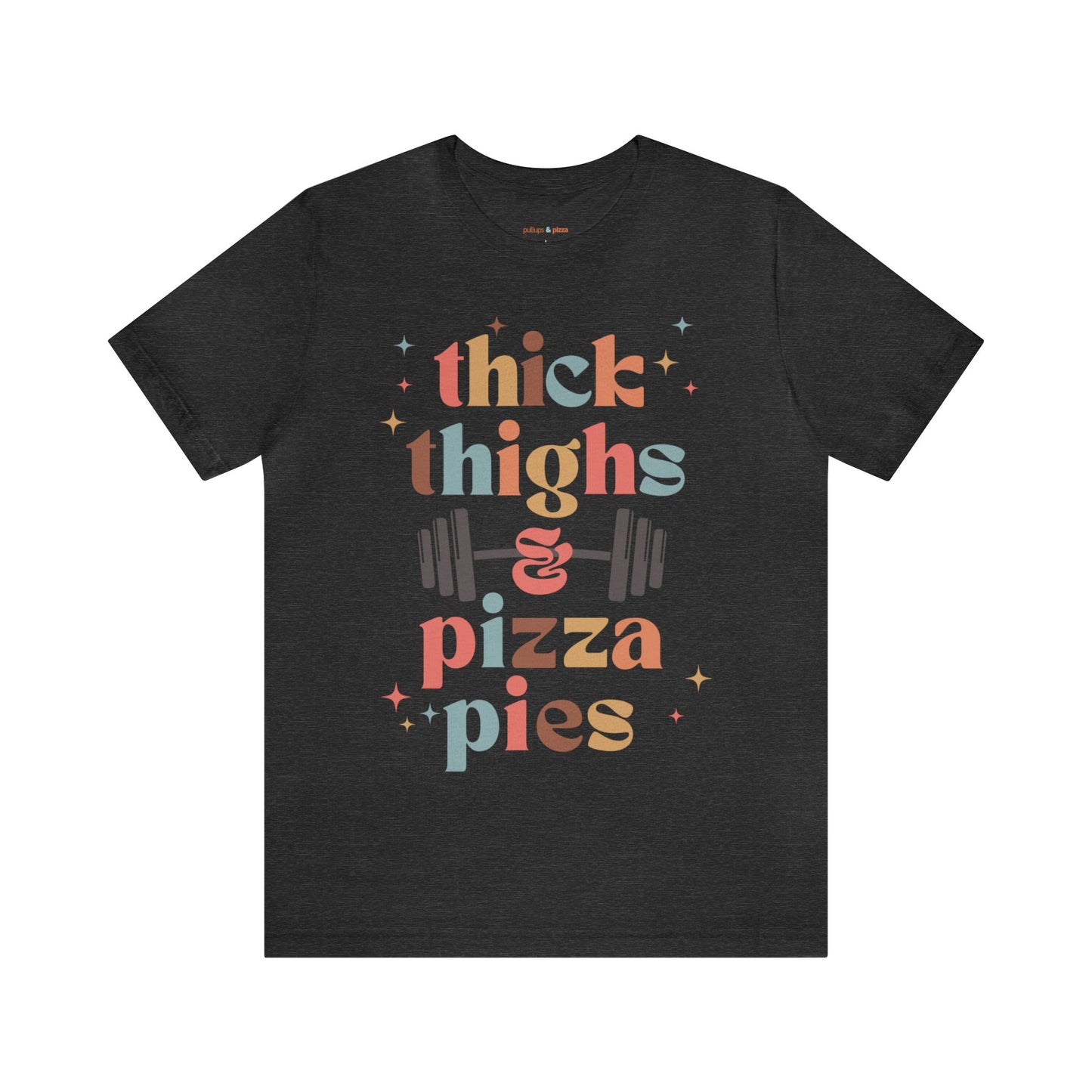 Thick Thighs & Pizza Pies - Unisex Jersey Tee