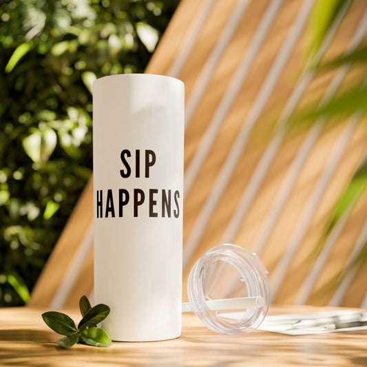 Sip Happens - Skinny Tumbler with Straw, 20oz