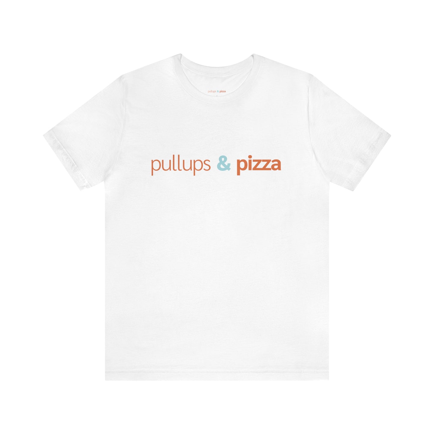 pullups & pizza - Unisex Jersey Short Sleeve Tee