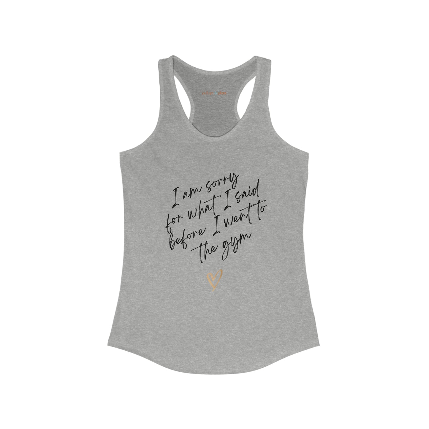 I'm sorry for what I said...Women's Racerback Tank