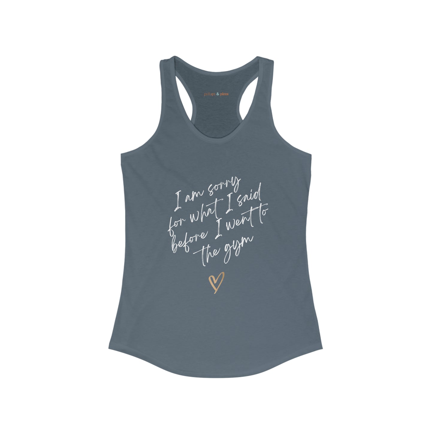 I'm sorry for what I said...Women's Racerback Tank