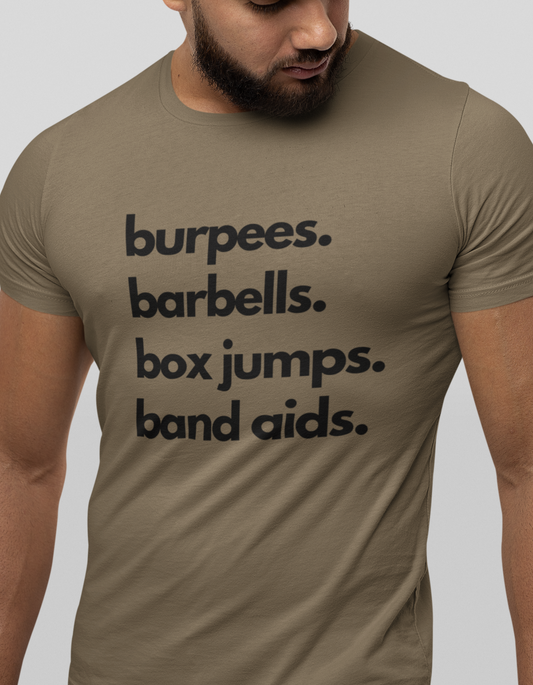 Burpees Barbells Box Jumps Bandaids - Unisex Short Sleeve Tee